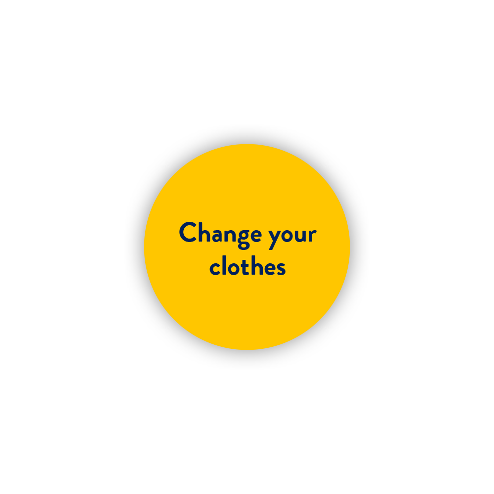 Change your clothes