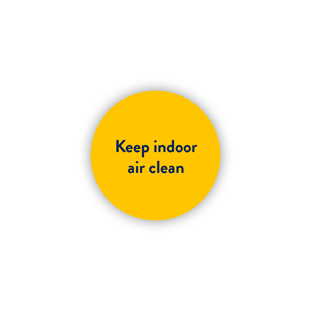 Keep indoor air clean